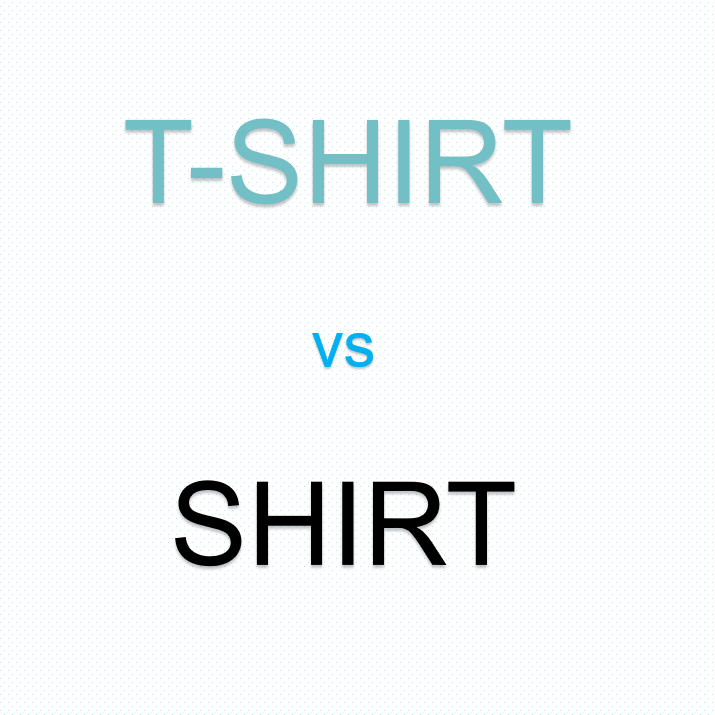 What's the difference T-shirt and shirt? - Yosummer